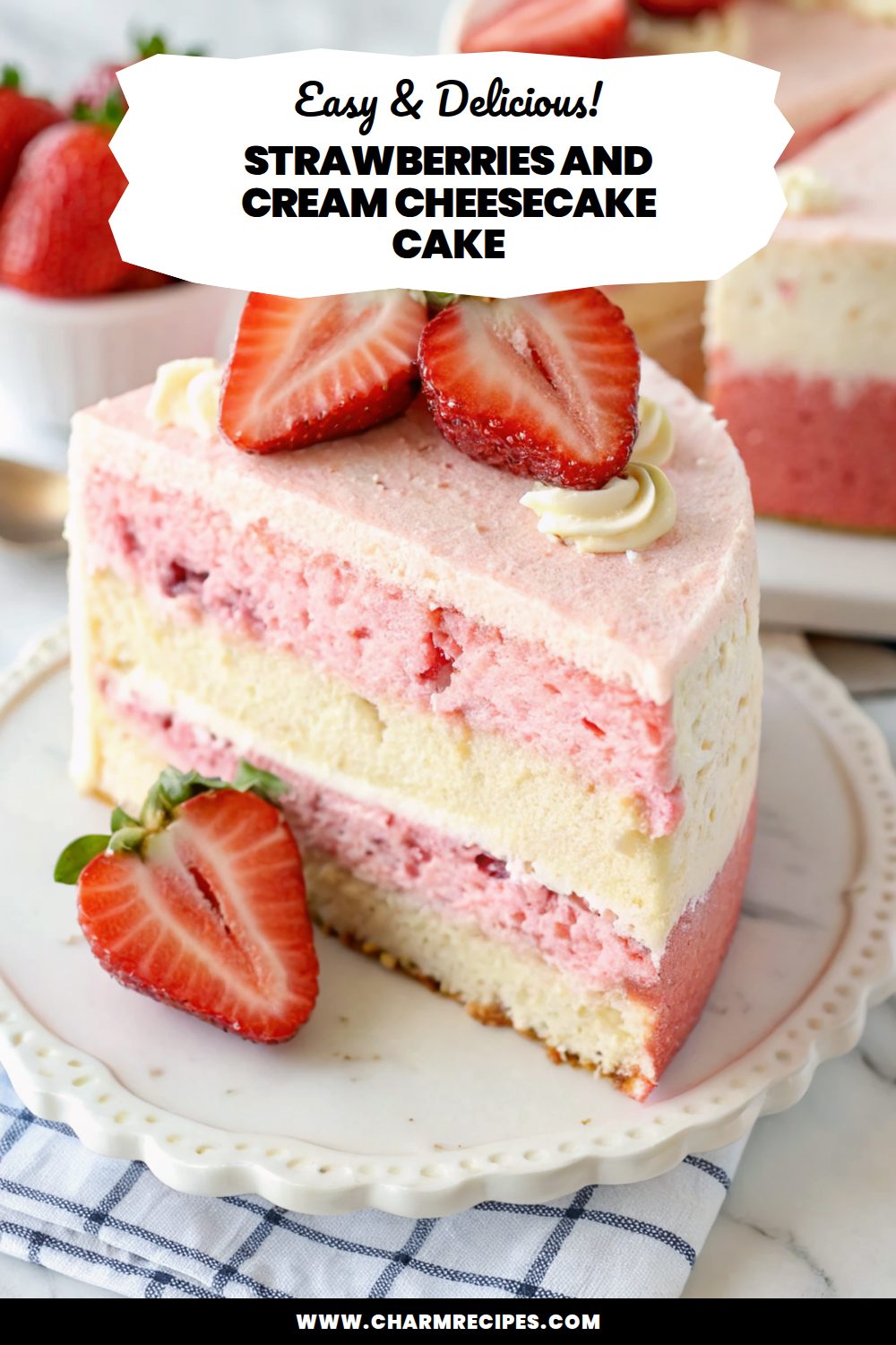 Strawberries and Cream Cheesecake Cake
