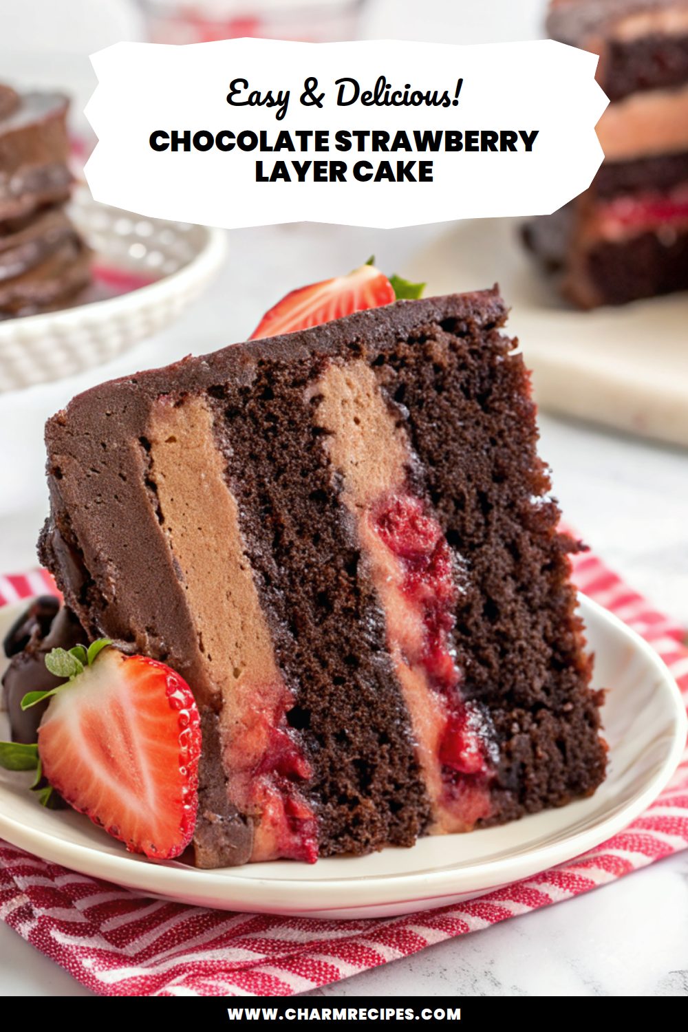 Chocolate Strawberry Layer Cake