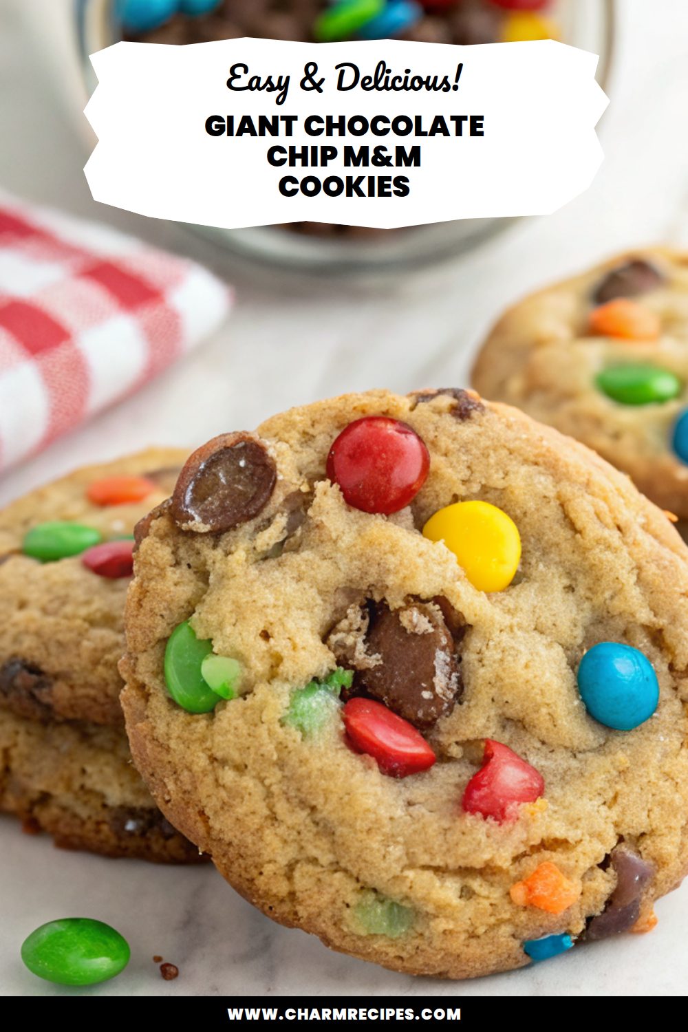 Giant Chocolate Chip M&M Cookies