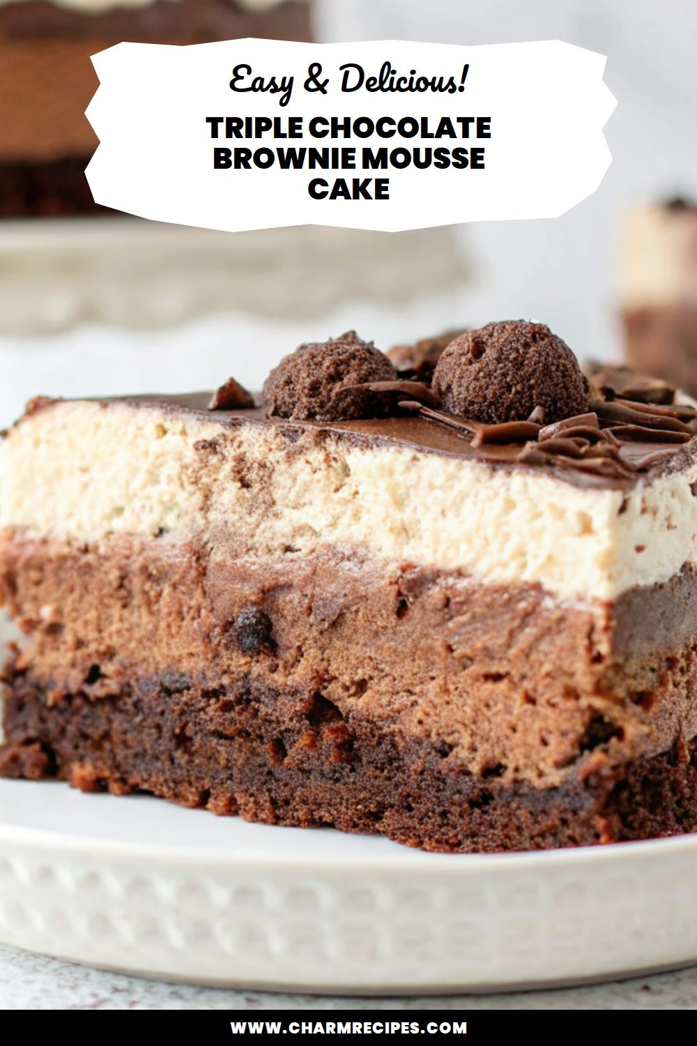 Triple Chocolate Brownie Mousse Cake